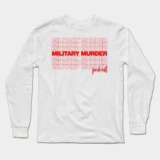 Military Murder Podcast - Thank you bag design Long Sleeve T-Shirt